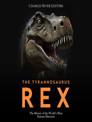 cover image of The Tyrannosaurus Rex